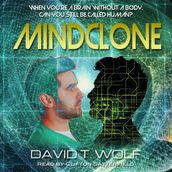 Mindclone: A Cyber Consciousness Novel