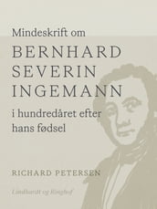 Mindeskrift om Bernhard Severin Ingemann i hundredaret efter hans fødsel