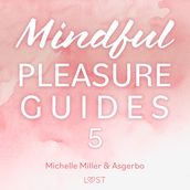 Mindful Pleasure Guides 5 Read by sexologist Asgerbo