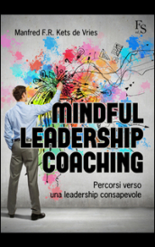 Mindful leardeship coaching. Percorsi verso una leadership consapevole