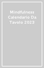 Mindfulness Calendario Da Tavolo 2023