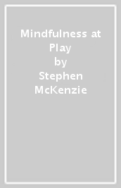 Mindfulness at Play