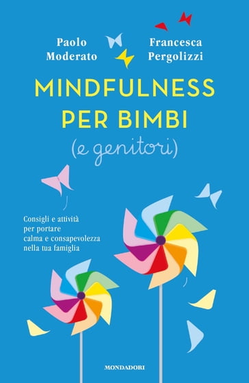 Mindfulness per bimbi (e genitori) - Francesca Pergolizzi - Paolo Moderato