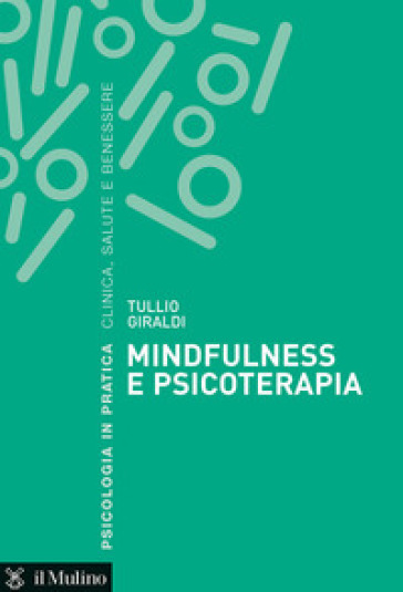 Mindfulness e psicoterapia - Tullio Giraldi