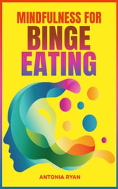 Mindfulness for Binge Eating