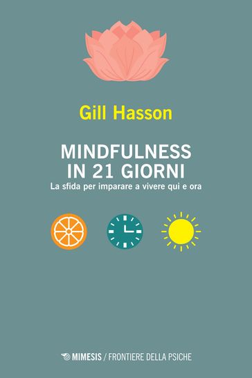 Mindfulness in 21 giorni - Gill Hasson