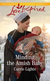 Minding The Amish Baby (Mills & Boon Love Inspired) (Amish Country Courtships, Book 4)