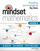Mindset Mathematics: Visualizing and Investigating Big Ideas, Grade 8
