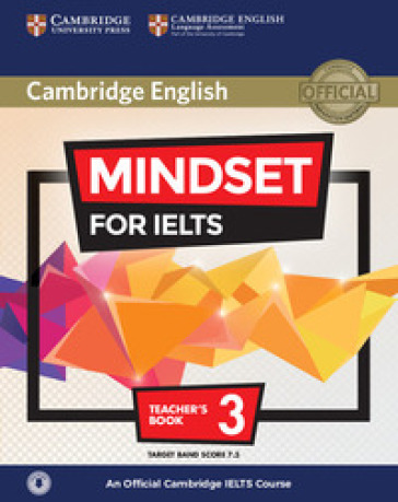 Mindset for IELTS. An official Cambridge IELTS course. Level 3. Teacher's book. Per le Scuole superiori. Con CD-Audio - Archer Greg - Joanna Kosta - Passmore Lucy