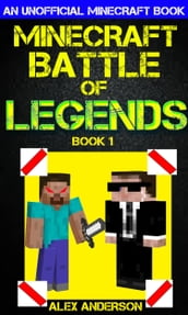 Minecraft: Battle of Legends Book 1 (An Unofficial Minecraft Book)