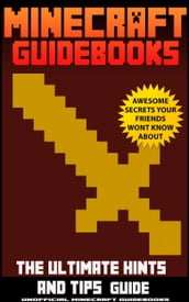 Minecraft Guidebooks: The Ultimate Hints & Tips Guide