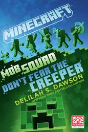 Minecraft: Mob Squad: Don t Fear the Creeper