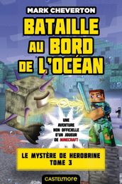 Minecraft - Le Mystère de Herobrine, T3 : Bataille au bord de l océan