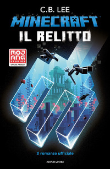 Minecraft. Il relitto. Il romanzo ufficiale - C. B. Lee