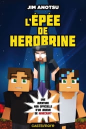 Minecraft - La saga de Herobrine, T1 : L Épée de Herobrine