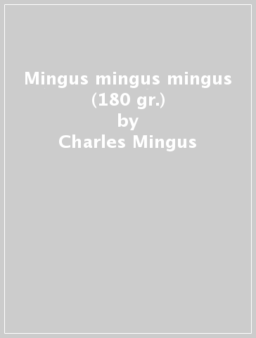 Mingus mingus mingus (180 gr.) - Charles Mingus