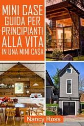 Mini Case Guida per Principianti alla Vita in una Mini Casa