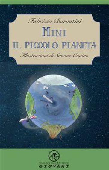 Mini. Il piccolo pianeta - Fabrizio Barontini