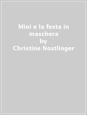 Mini e la festa in maschera - Christine Nostlinger