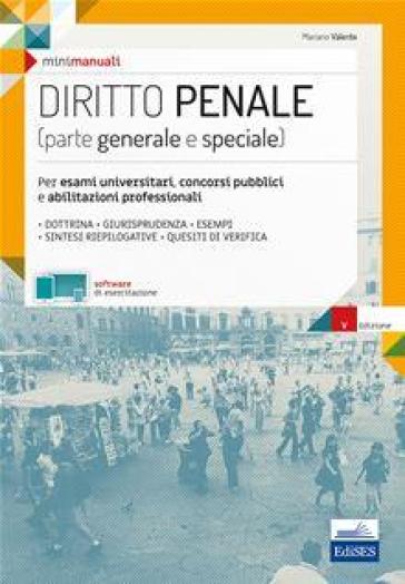 Mini manuali. Diritto penale. Per esami universitari, concorsi pubblici e abilitazioni professionali - Mariano Valente