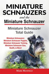 Miniature Schnauzers and The Miniature Schnauzer