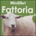 Minilibri fattoria: Mucche. Trattori. Versi degli animali. Uccelli della fattoria. Maiali. Pecore e capre (6 vol.)