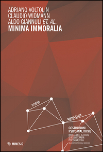 Minima immoralia (2016). 1.Costruzioni psicoanalitiche - Adriano Voltolin