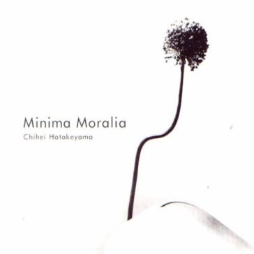 Minima moralia - Chihei Hatakeyama