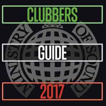 Ministry of sound clubbers guide 2017 - AA.VV. Artisti Vari