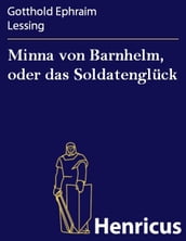 Minna von Barnhelm, oder das Soldatenglück