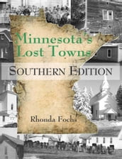 Minnesota s Lost Towns Southern Edition