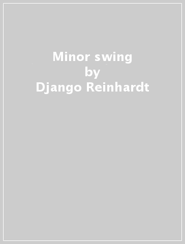 Minor swing - Django Reinhardt - Stephane Grappelli