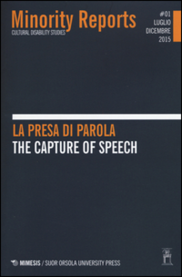 Minority reports (2015). 1.La presa di parola-The capture of speech