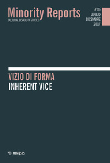 Minority reports (2015). 5: Vizio di forma-Inherent vice