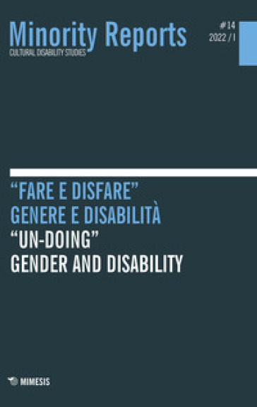 Minority reports (2022). Ediz. bilingue. 14: «Fare e disfare». Genere e disabilità-«Un-doi...