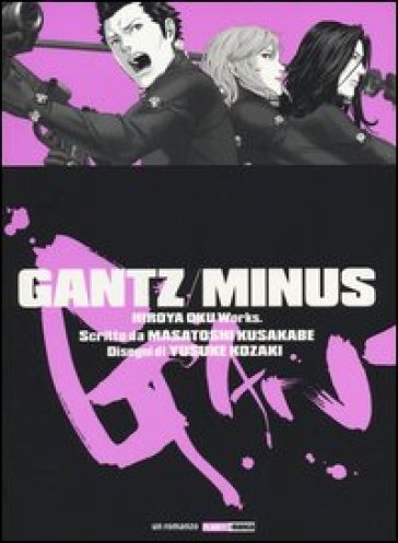 Minus. Gantz - Hiroya Oku - Masatoshi Kusakabe - Yusuke Kozaki