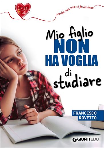 Mio figlio non ha voglia di studiare - Francesco Rovetto