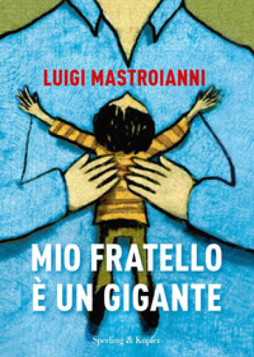 Mio fratello è un gigante - Luigi Mastroianni