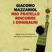 Mio fratello rincorre i dinosauri