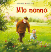 Mio nonno. Ediz. a colori