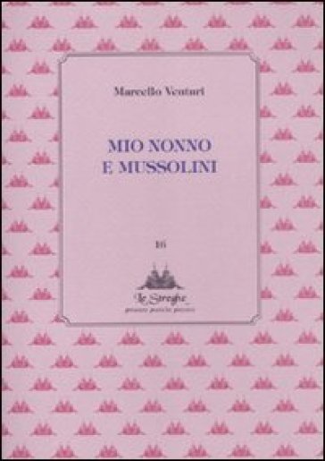 Mio nonno e Mussolini - Marcello Venturi