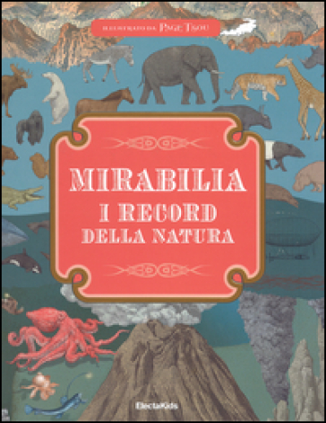 Mirabilia. I record della natura. Ediz. a colori - Page Tsou