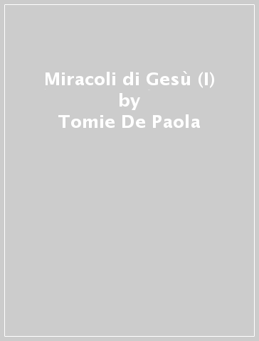Miracoli di Gesù (I) - Tomie De Paola