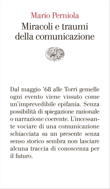 Miracoli e traumi della comunicazione - Mario Perniola