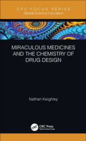 Miraculous Medicines and the Chemistry of Drug Design