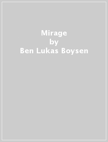 Mirage - Ben Lukas Boysen