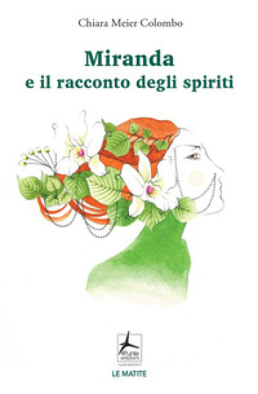 Miranda e il racconto degli spiriti - Chiara Meier Colombo
