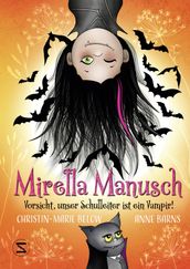 Mirella Manusch Vorsicht, unser Schulleiter ist ein Vampir!