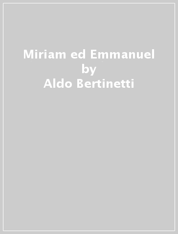 Miriam ed Emmanuel - Aldo Bertinetti - Cinzia Ratto