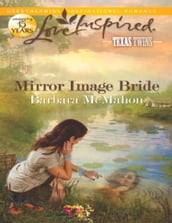 Mirror Image Bride (Texas Twins, Book 2) (Mills & Boon Love Inspired)